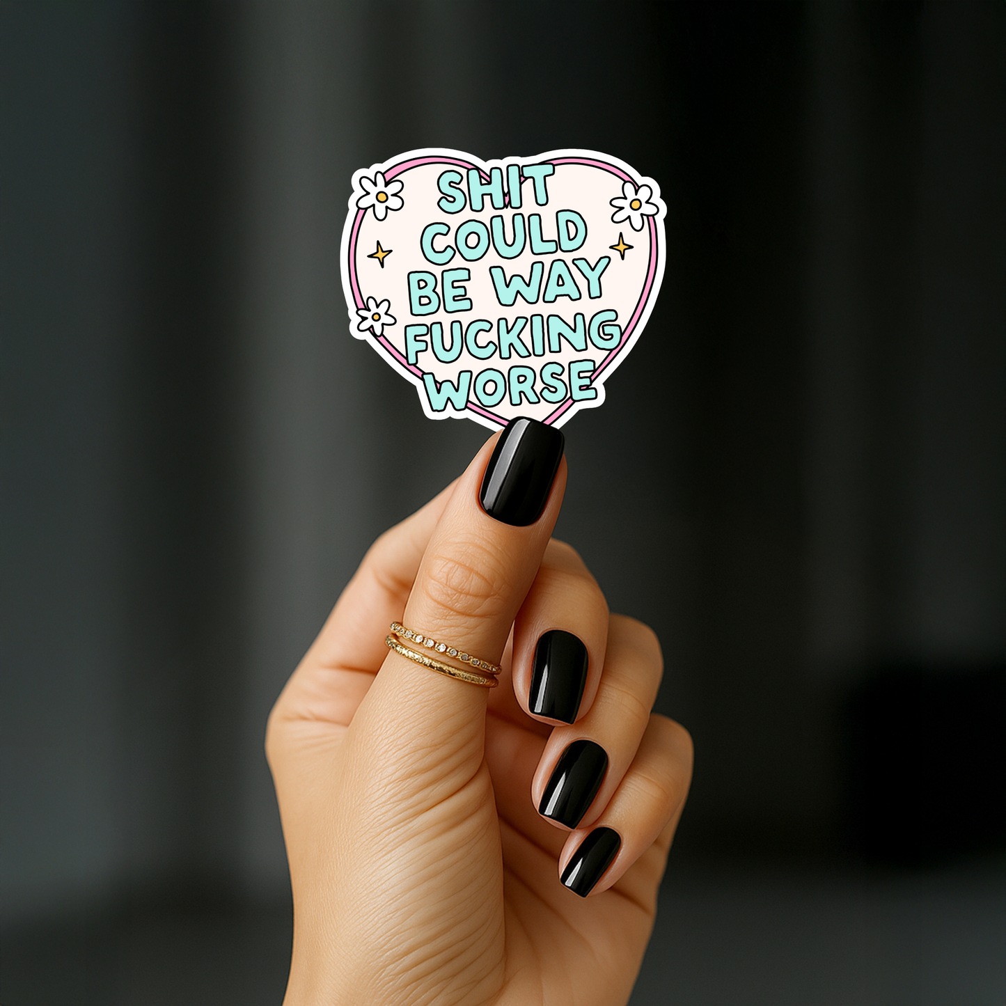 Shit could be way fucking worse Sticker