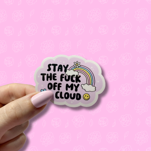 Stay the fuck off my cloud Sticker