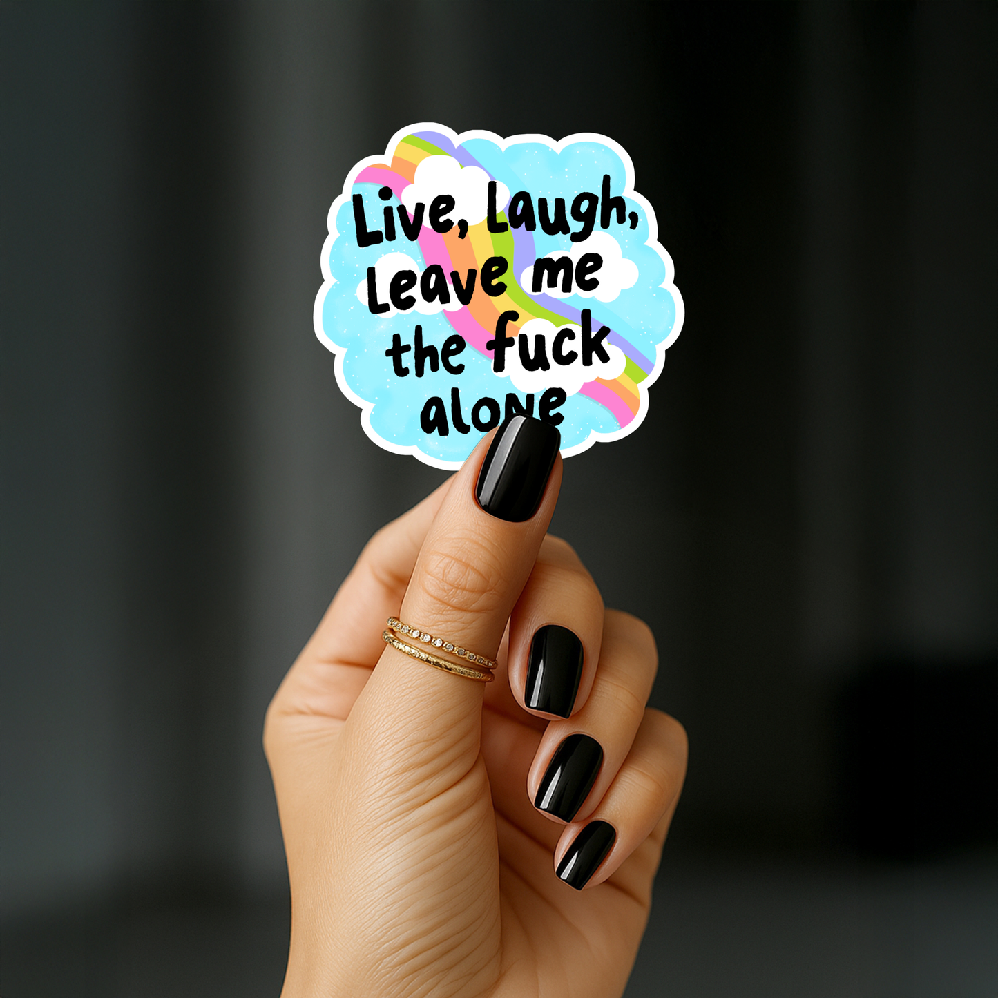 Live, laugh, leave me the fuck alone Sticker
