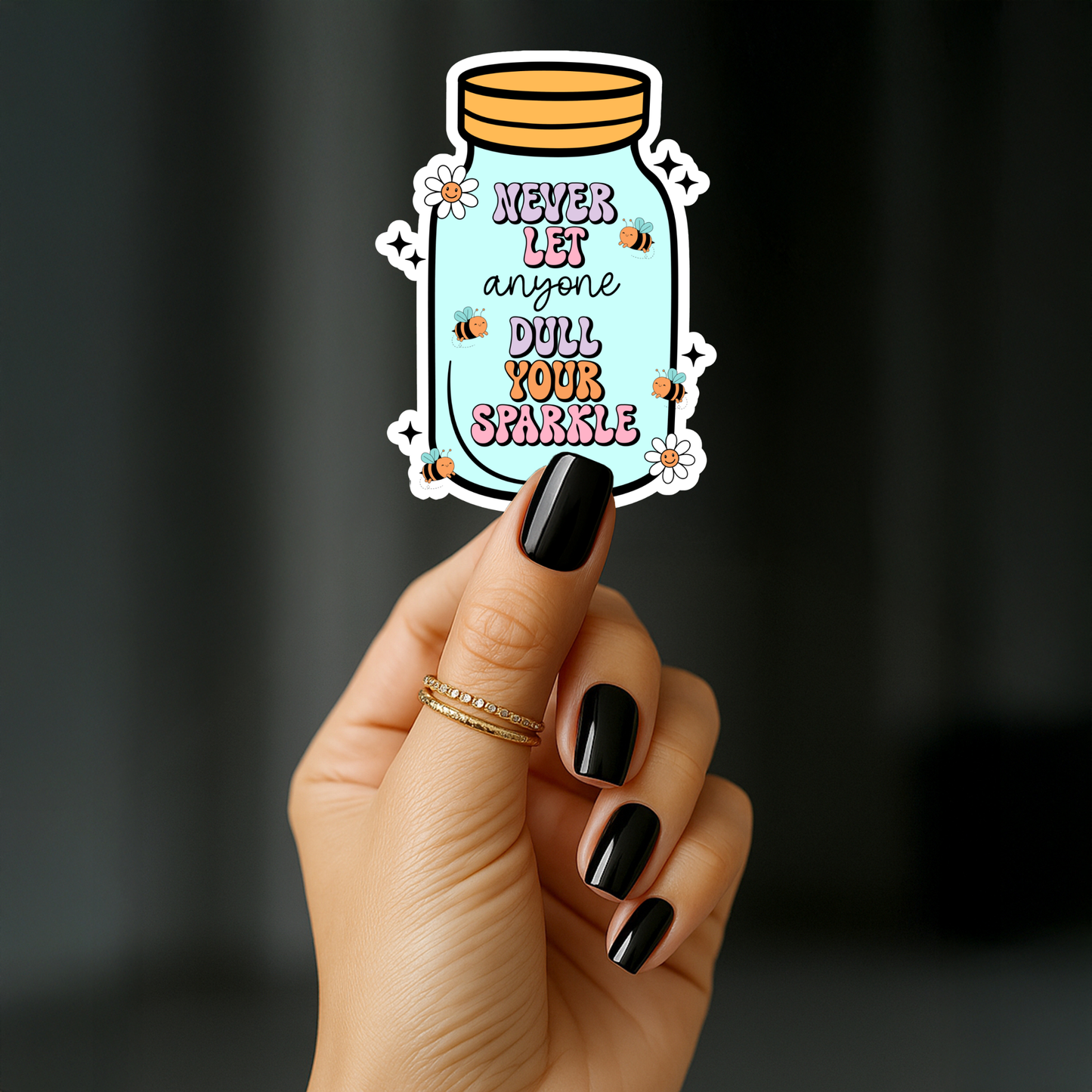 Never let anyone dull your sparkle Sticker