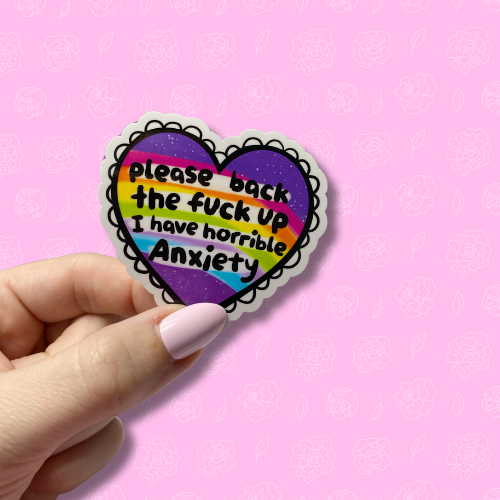 Please back the fuck up i have horrible anxiety Sticker