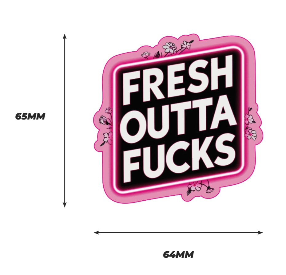 Fresh outta fucks Sticker