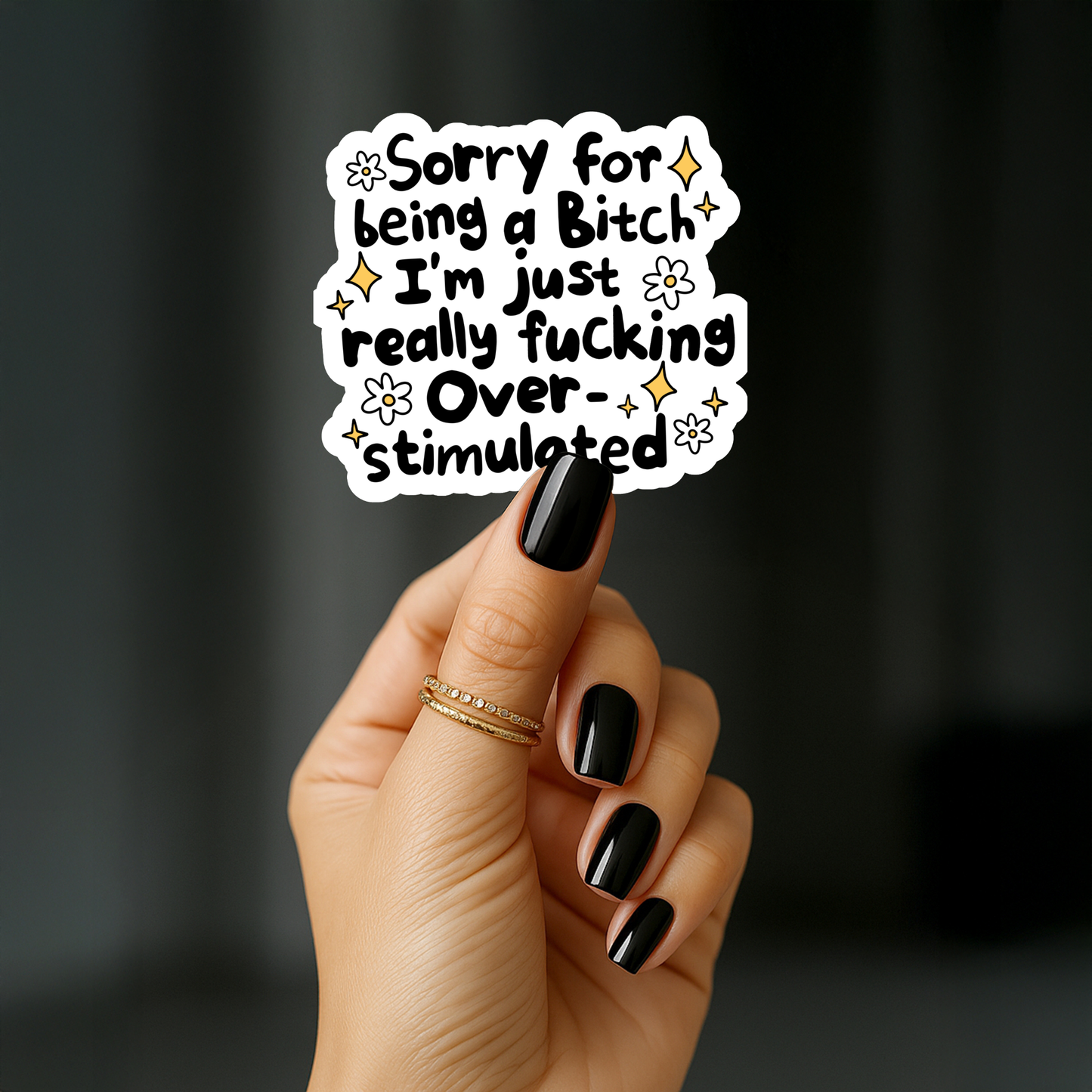 Sorry for being a bitch im just really fucking overstimulated Sticker