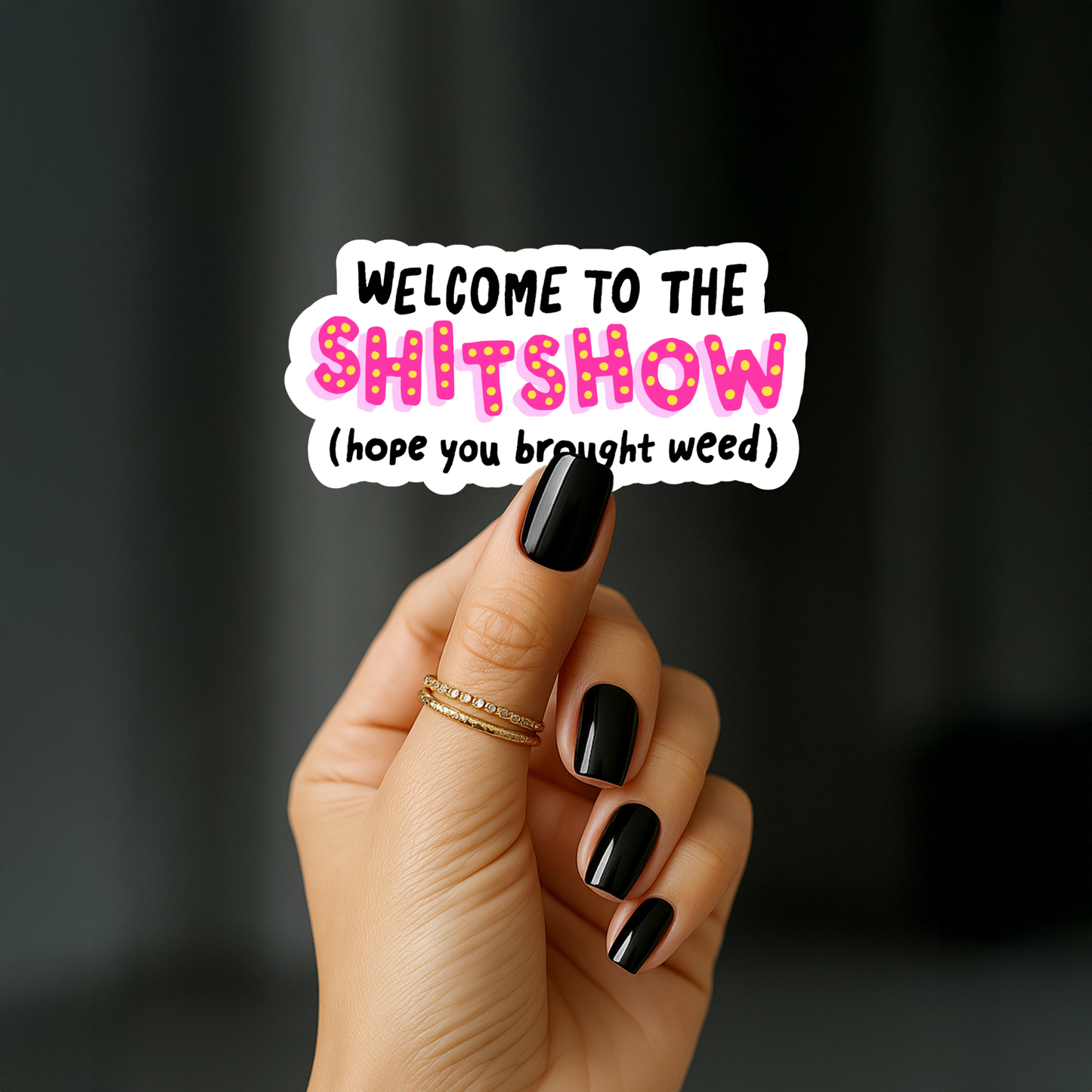 Welcome to the shitshow Sticker