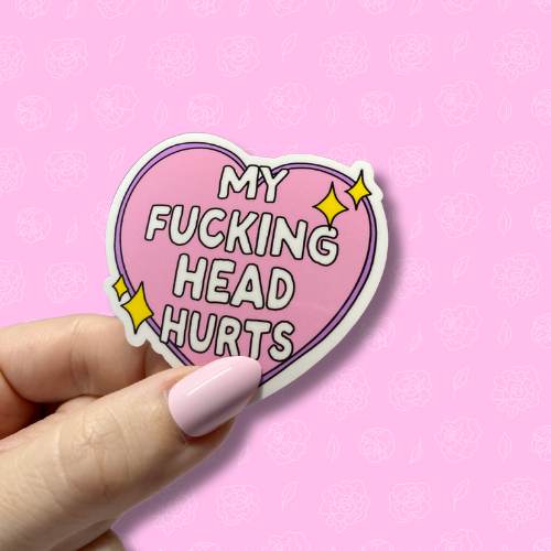 My fucking head hurts Sticker