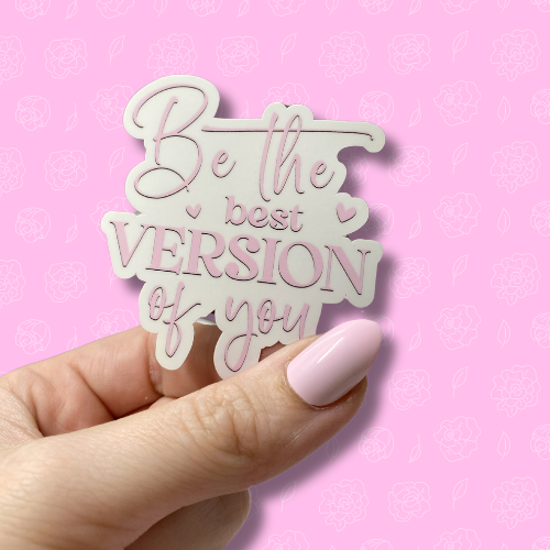 Be the best version of you Sticker