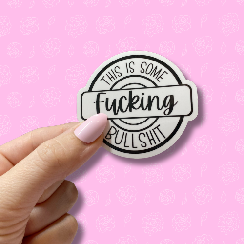 This is some fucking bullshit Sticker
