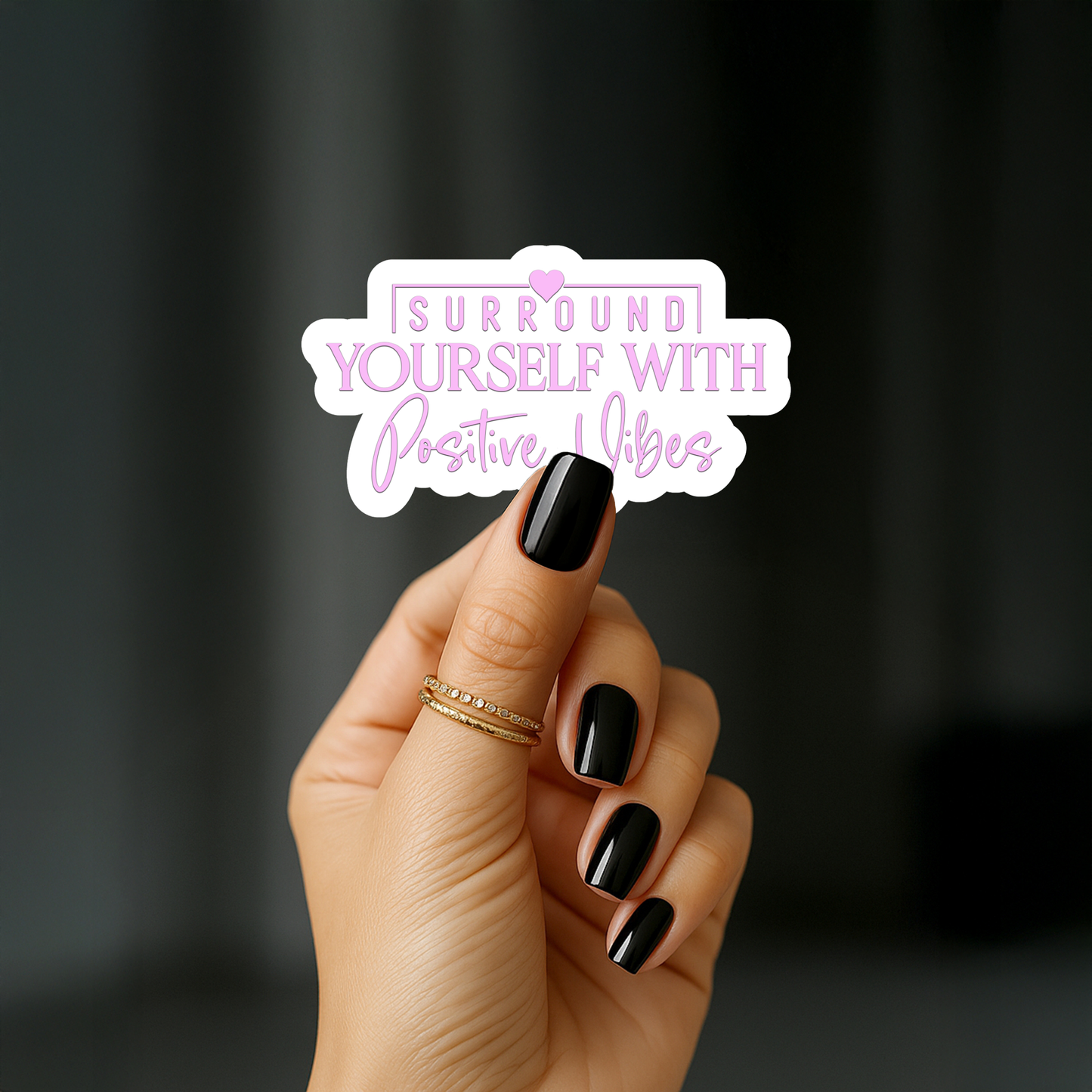 Surround yourself with positive vibes Sticker