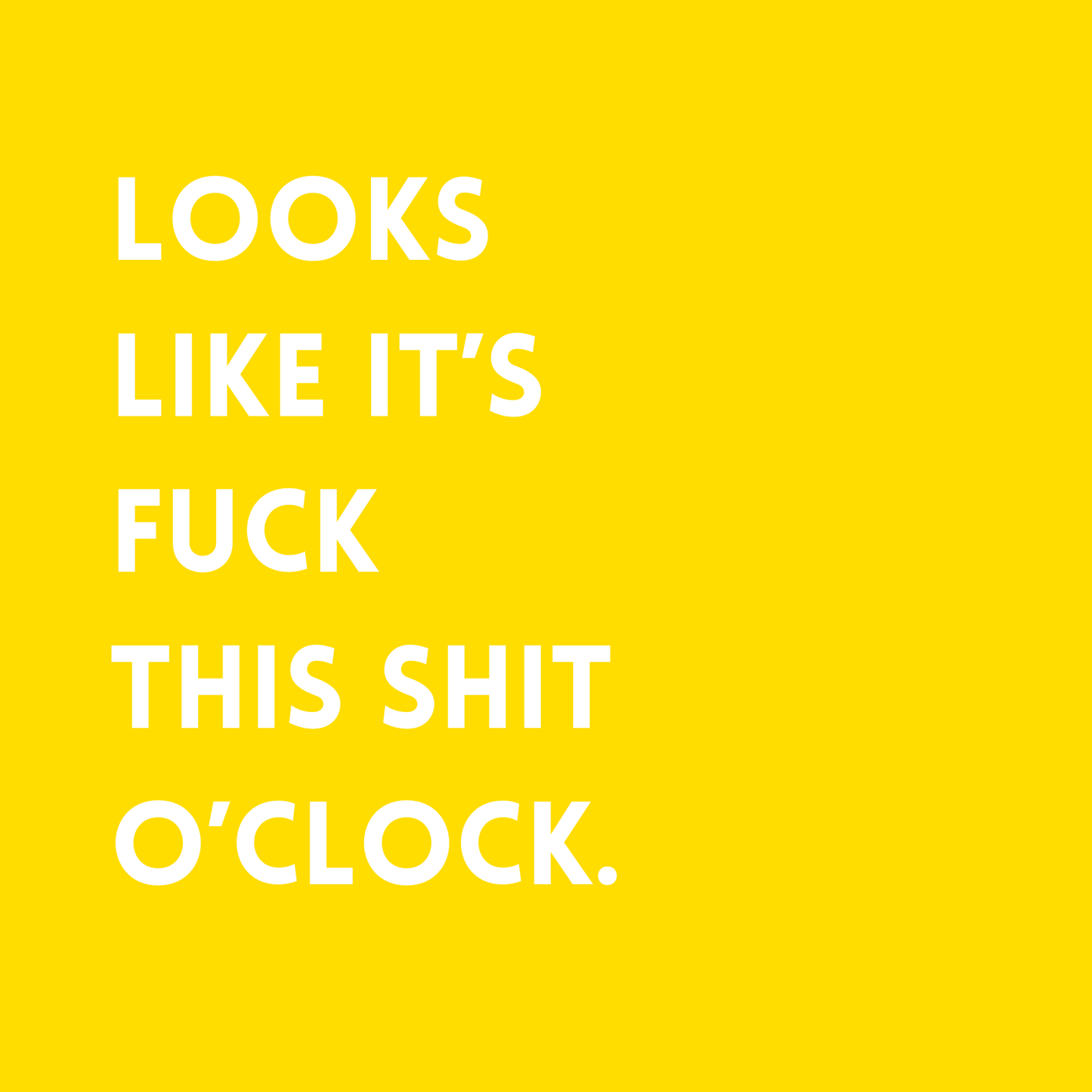 Looks like its fuck this shit o'clock Fridge Magnet