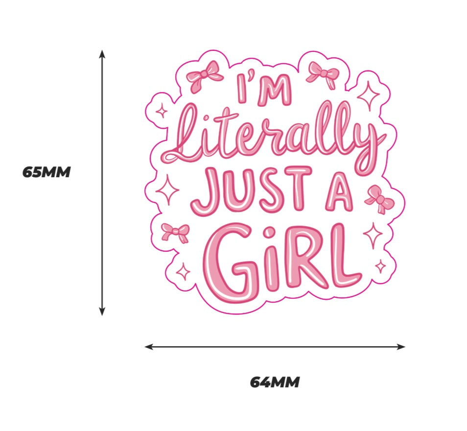 Im literally just a girl Sticker