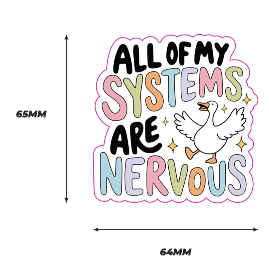 All of my systems are nervous Sticker