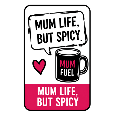 Mum Life, But Spicy