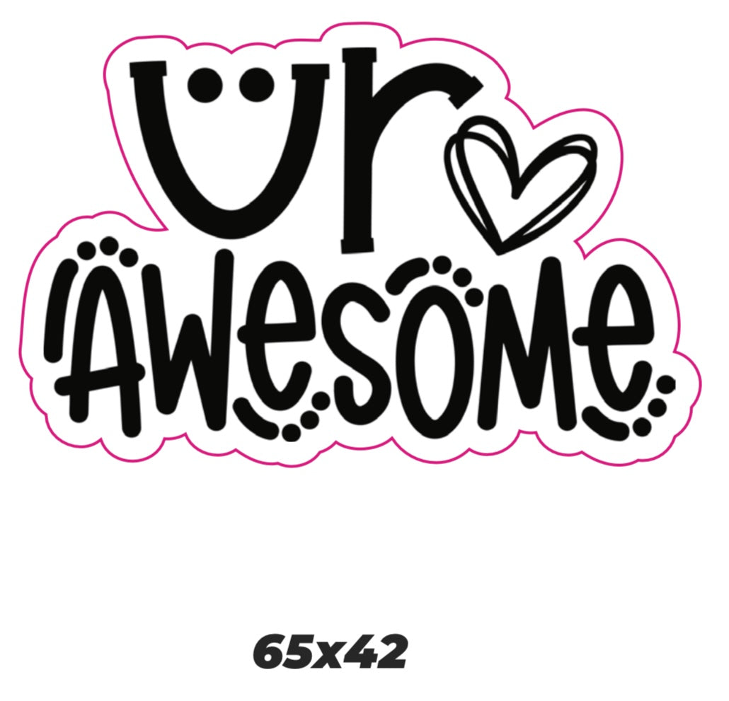 Ur awesome Sticker