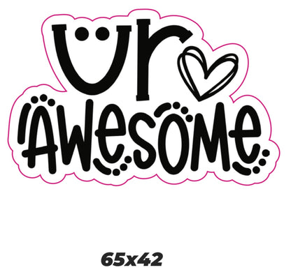 Ur awesome Sticker