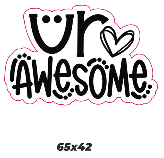 Ur awesome Sticker