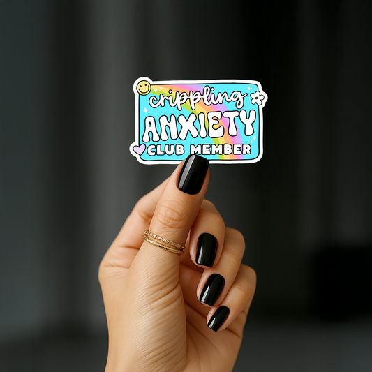 Crippling anxiety club member Sticker