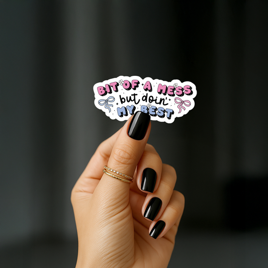 Bit of a mess but doin my best Sticker