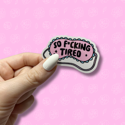 So fucking tired pink Sticker