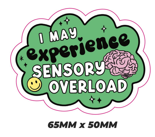 I may experience sensory overload Sticker
