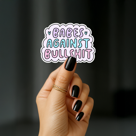 Babes against Bullshit Sticker