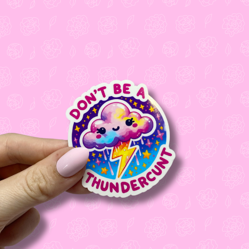 Dont be a thundercunt Sticker