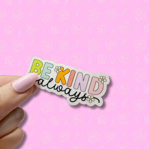 Be kind always Sticker