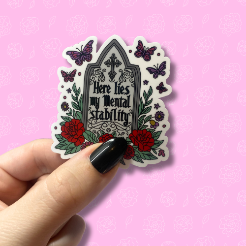 Here lies my mental stability black Sticker