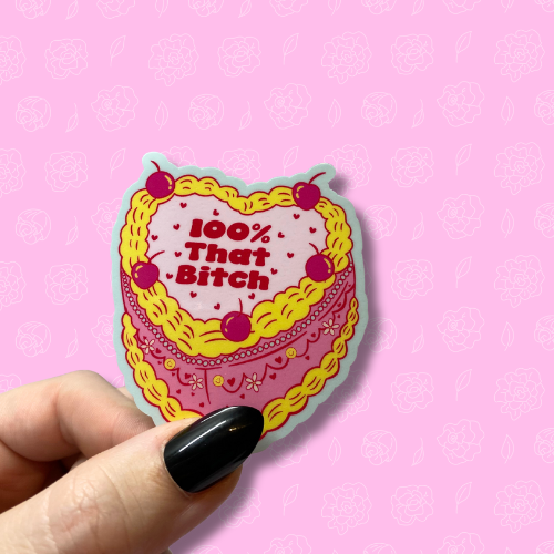 100% that bitch Sticker