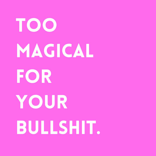Too magical for your bullshit Fridge Magnet