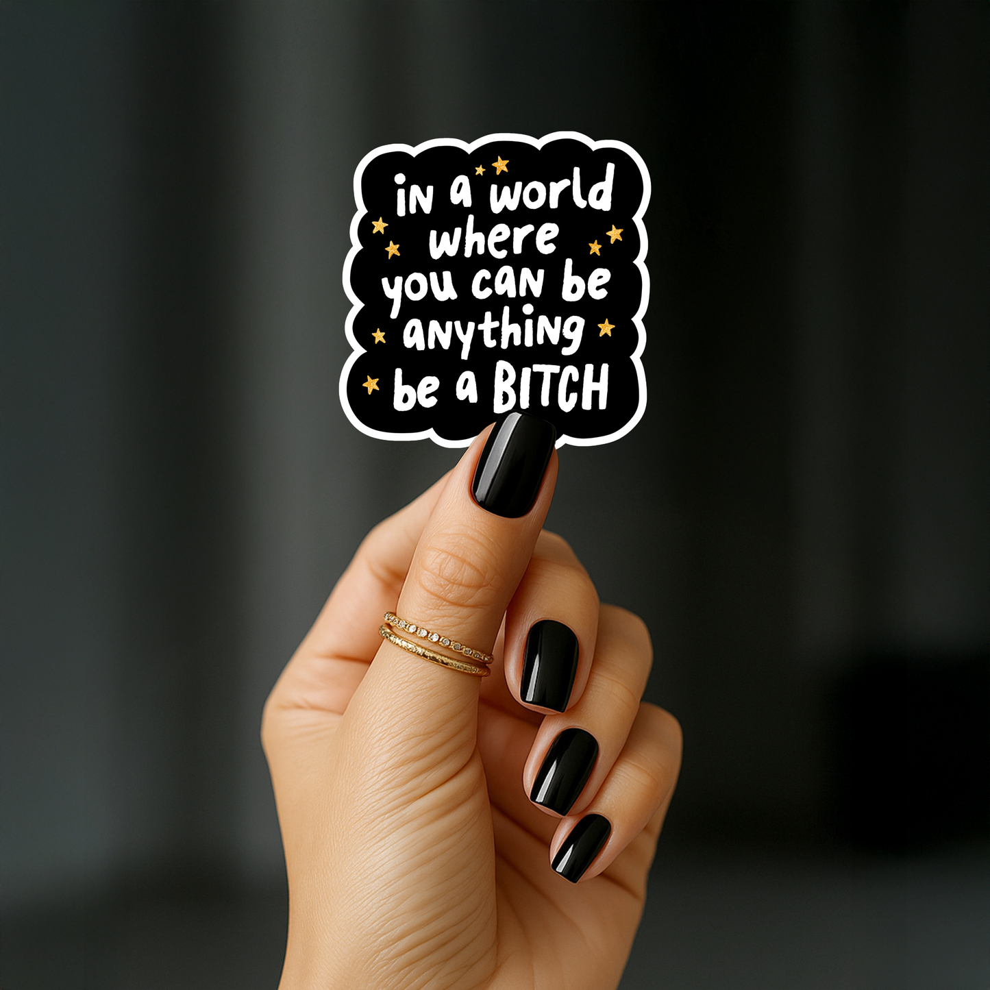 In a world where you can be anything be a bitch Sticker