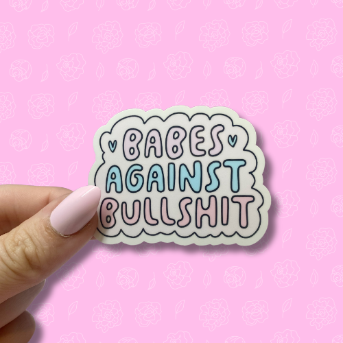 Babes against Bullshit Sticker
