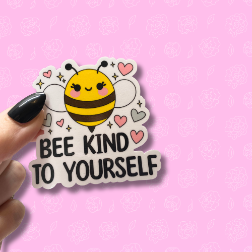 Bee kind to yourself Sticker