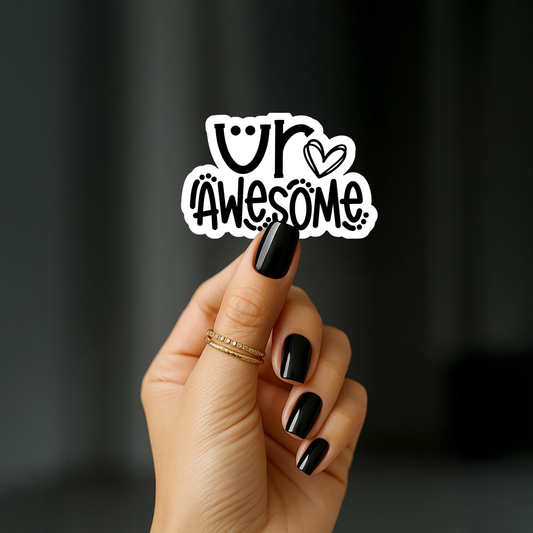 Ur awesome Sticker