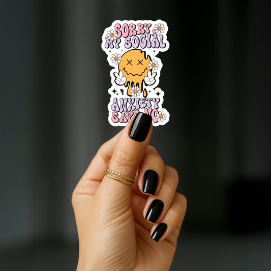 Sorry my social anxiety says no Sticker