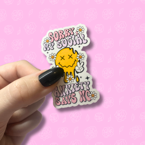 Sorry my social anxiety says no Sticker