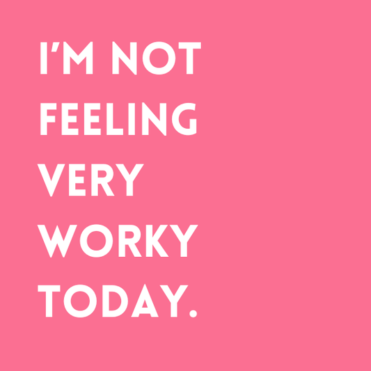 I'm not feeling very worky today Fridge Magnet