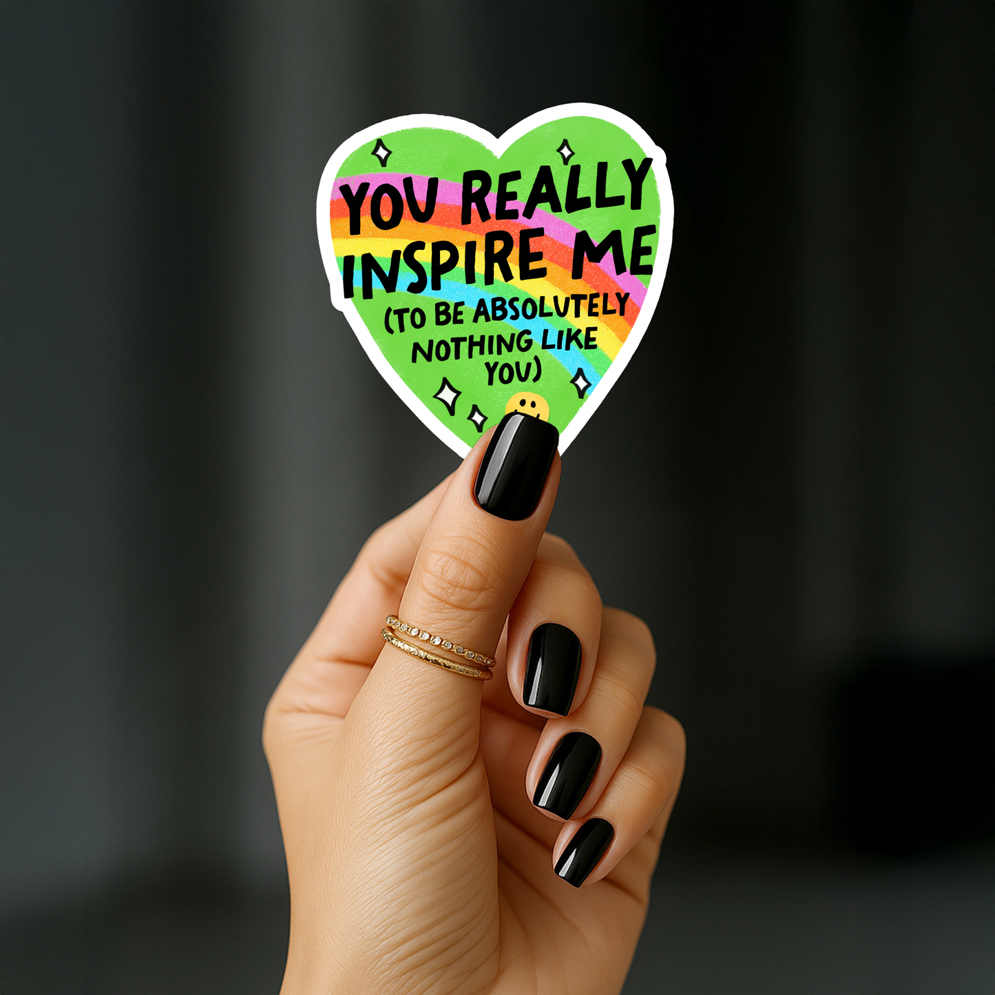 You really inspire me to be absolutely nothing like you Sticker