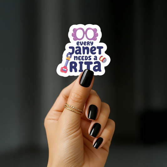 Every janet needs a rita Sticker