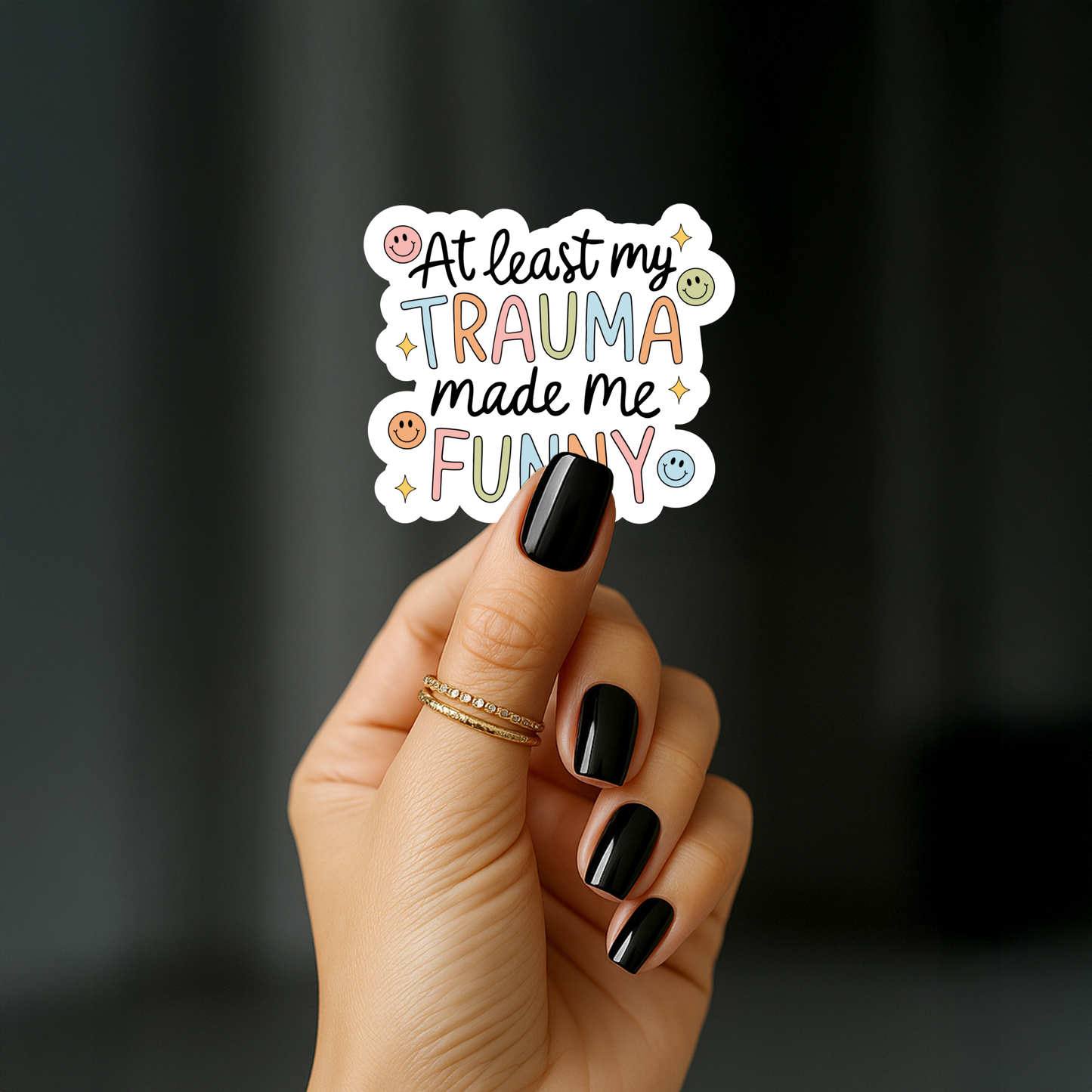 At least my trauma made me funny Sticker