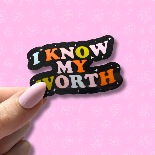 I know my worth Sticker