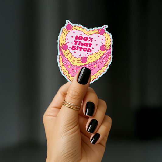 100% that bitch Sticker