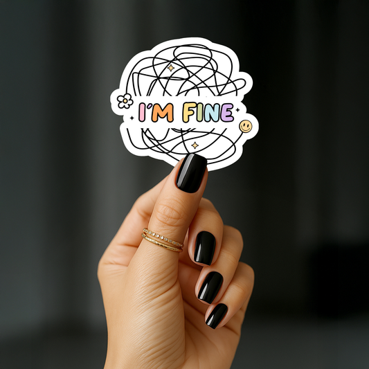 Im fine Sticker