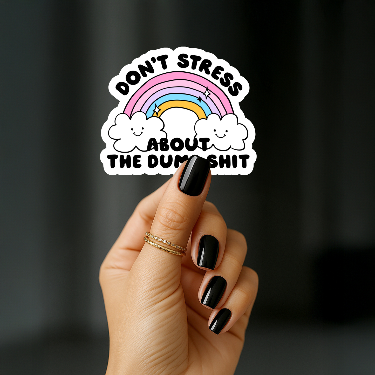 Dont stress about dumb shit Sticker