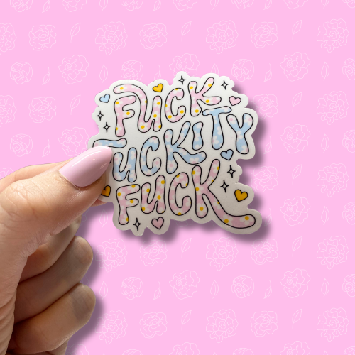 Fuck fuckity fuck Sticker