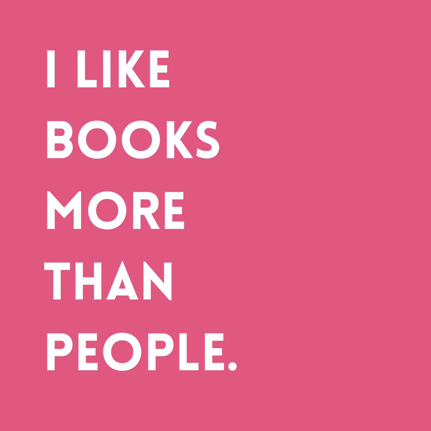 I like books more than people Fridge Magnet