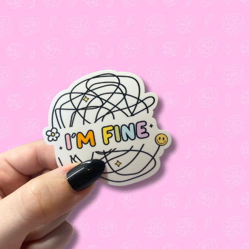 Im fine Sticker