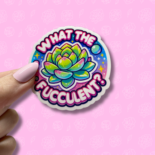 What the fucculent Sticker