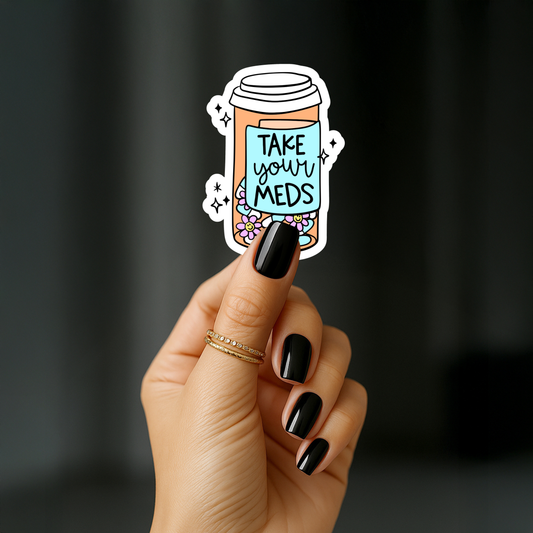Take your meds Sticker