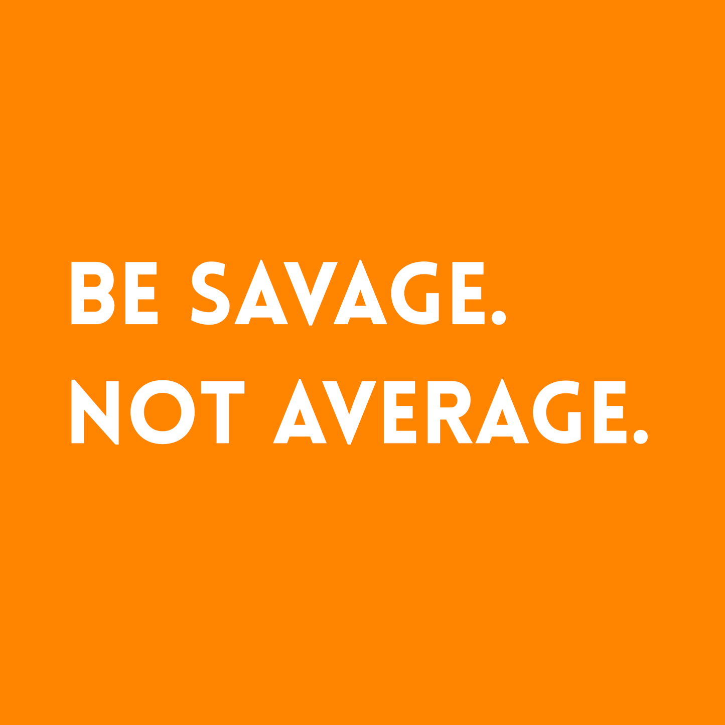 Be savage. Not average Fridge Magnet