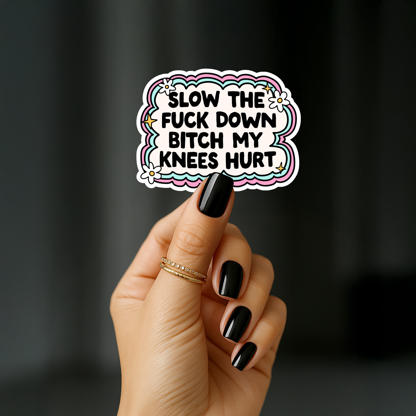 Slow the fuck down bitch my knees hurt Sticker